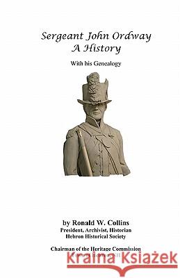 Sergeant John Ordway - A History With His Genealogy Collins, Ronald W. 9781438287126 Createspace