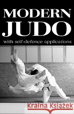 Modern Judo: With Self-Defence Applications Harry Ewen 9781438288178