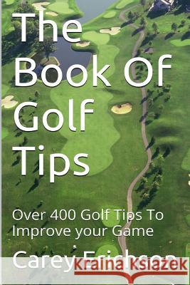 The Book Of Golf Tips Erichson, Carey 9781438288611