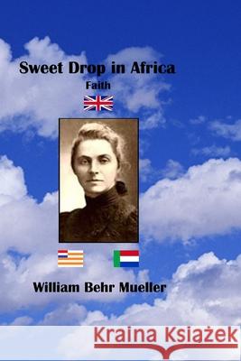 Sweet Drop In Africa: Faith Mueller, William Behr 9781438289076