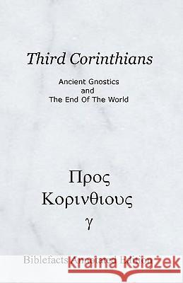 Third Corinthians: Ancient Gnostics And The End Of The World Johnson, Ken 9781438296265 Createspace