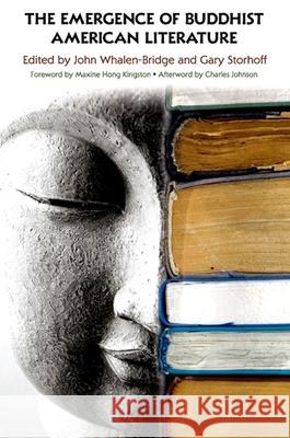 The Emergence of Buddhist American Literature John Whalen-Bridge Gary Storhoff 9781438426549