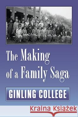 The Making of a Family Saga: Ginling College Jin Feng 9781438429120 State University of New York Press