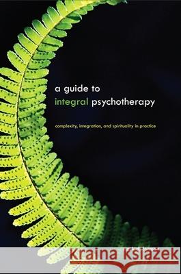 A Guide to Integral Psychotherapy Forman, Mark D. 9781438430249