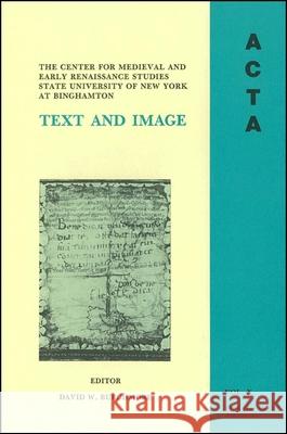 ACTA Volume #10: Text and Image David W. Burchmore 9781438438467 Center for Medieval and Renaissance Studies