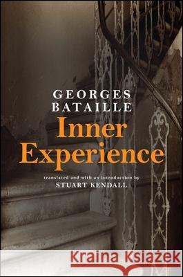 Inner Experience Georges Bataille Stuart Kendall 9781438452364 State University of New York Press