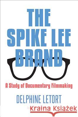 The Spike Lee Brand Letort, Delphine 9781438457635 State University of New York Press