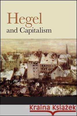 Hegel and Capitalism Andrew Buchwalter Andrew Buchwalter 9781438458755