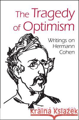 The Tragedy of Optimism Schwarzschild, Steven S. 9781438468365 State University of New York Press
