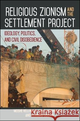 Religious Zionism and the Settlement Project Hellinger, Moshe 9781438468389 State University of New York Press