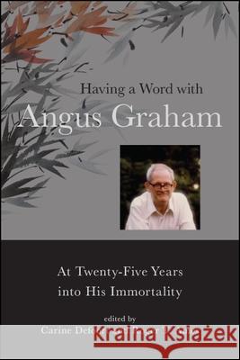 Having a Word with Angus Graham Defoort, Carine 9781438468549 State University of New York Press