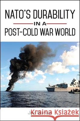 NATO's Durability in a Post-Cold War World Joe Burton   9781438468723 State University of New York Press