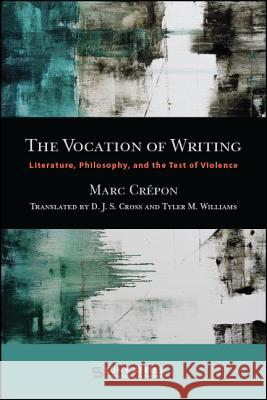 The Vocation of Writing Crépon, Marc 9781438469607 State University of New York Press