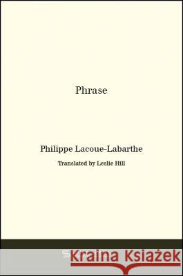 Phrase Philippe Lacoue-Labarthe Leslie Hill 9781438471099 State University of New York Press