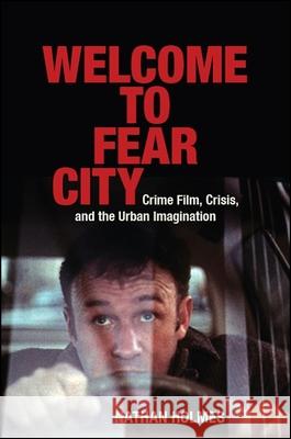 Welcome to Fear City Holmes, Nathan 9781438471204 State University of New York Press