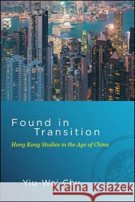 Found in Transition Chu, Yiu-Wai 9781438471686 State University of New York Press