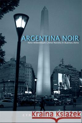 Argentina Noir Schmidt-Cruz, Cynthia 9781438473048