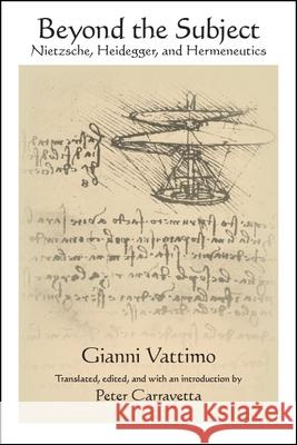 Beyond the Subject Vattimo, Gianni 9781438473826 State University of New York Press