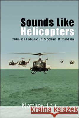 Sounds Like Helicopters Lau, Matthew 9781438476308 State University of New York Press