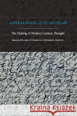 Genealogies of the Secular Styfhals, Willem 9781438476407 State University of New York Press