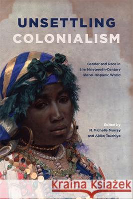 Unsettling Colonialism Murray, N. Michelle 9781438476469 State University of New York Press