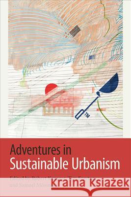 Adventures in Sustainablec Urbanism Krueger, Robert 9781438476490 State University of New York Press