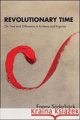 Revolutionary Time Soderback, Fanny 9781438477008 State University of New York Press