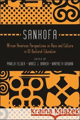 Sankofa Pamela Felde Marco J. Barker Marybeth Gasman 9781438478005 State University of New York Press