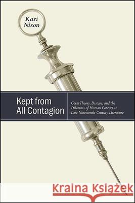 Kept from All Contagion Kari Nixon 9781438478487 State University of New York Press