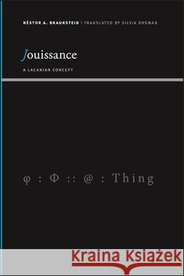 Jouissance: A Lacanian Concept N Braunstein Silvia Rosman 9781438479033 State University of New York Press