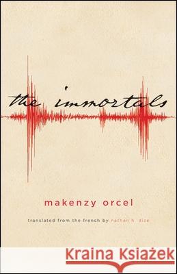 The Immortals Makenzy Orcel Nathan H. Dize 9781438480565 State University of New York Press