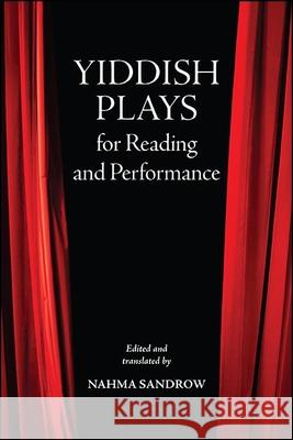 Yiddish Plays for Reading and Performance Nahma Sandrow 9781438481890 State University of New York Press