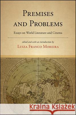 Premises and Problems Moreira, Luiza Franco 9781438482477 State University of New York Press