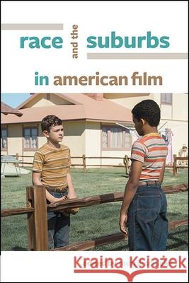 Race and the Suburbs in American Film Merrill Schleier 9781438484464 State University of New York Press