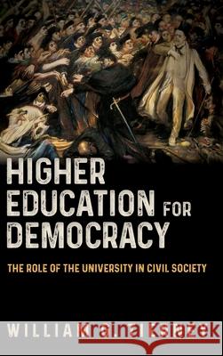 Higher Education for Democracy William G. Tierney 9781438484495 State University of New York Press