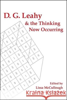 D. G. Leahy and the Thinking Now Occurring Lissa McCullough Elliot R. Wolfson 9781438485065 State University of New York Press