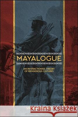 Mayalogue Montejo, Victor 9781438485751 State University of New York Press