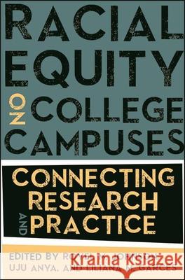 Racial Equity on College Campuses: Connecting Research and Practice Johnson, Royel M. 9781438487076