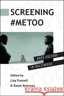 Screening #MeToo Lisa Funnell Ralph Beliveau 9781438487601