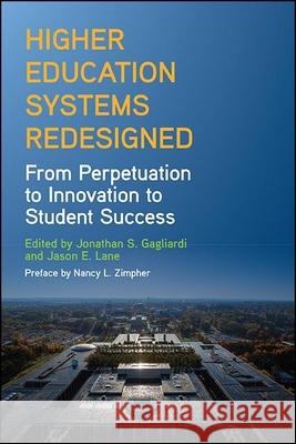 Higher Education Systems Redesigned Gagliardi, Jonathan S. 9781438487670 State University of New York Press