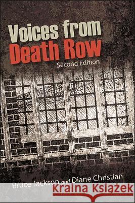 Voices from Death Row, Second Edition Bruce Jackson Diane Christian  9781438489292 State University of New York Press