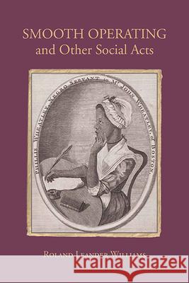 Smooth Operating and Other Social Acts Roland Leander Williams 9781438489476 State University of New York Press