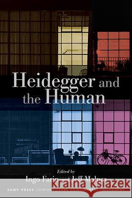 Heidegger and the Human Ingo Farin Jeff Malpas 9781438490489 State University of New York Press