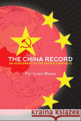 The China Record: An Assessment of the People's Republic Fei-Ling Wang 9781438492261