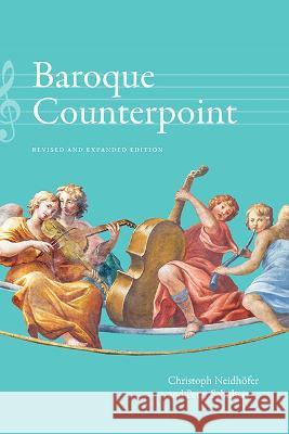 Baroque Counterpoint: Revised and Expanded Edition Christoph Neidhofer Peter Schubert 9781438493251 State University of New York Press