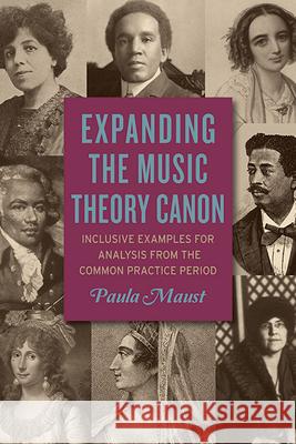 Expanding the Music Theory Canon: Inclusive Examples for Analysis from the Common Practice Period Paula Maust 9781438495811 State University of New York Press
