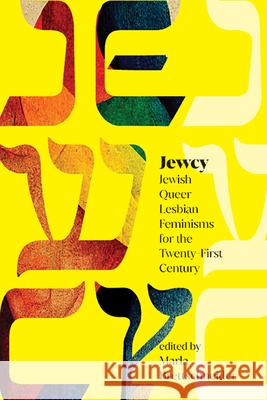 Jewcy: Jewish Queer Lesbian Feminisms for the Twenty-First Century Marla Brettschneider 9781438496269 State University of New York Press