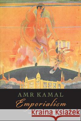 Emporialism: Department Store Fictions and the Politics of the Mediterranean Amr Kamal 9781438499468 State University of New York Press