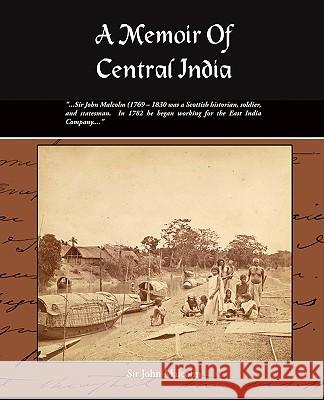 A Memoir of Central India Sir John Malcolm 9781438501253 Book Jungle