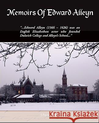 Memoirs Of Edward Alleyn Collier, J. Payne 9781438501598 Book Jungle